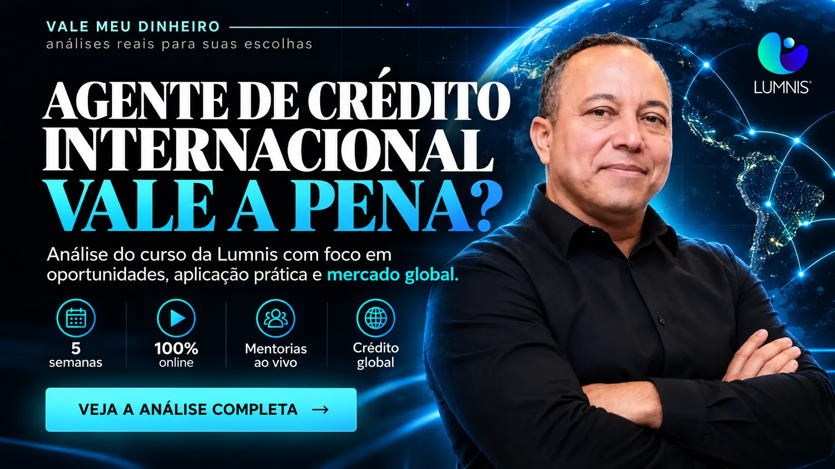 Pré-MBA ACI — Agente de Crédito Internacional Capa da formação Agente de Crédito Internacional da Lumnis com Luciano Bravo e globo digital.